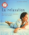 La relaxation : Des exercices et des inspirations pour votre bien-être