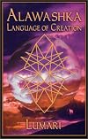 Alawashka: The Original Language and Vibrational Source of Creation