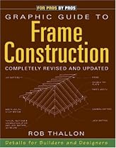Graphic Guide to Frame Construction: Details for Builders and Designers (For Pros by Pros)