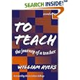 To Teach: The Journey of a Teacher by William Ayers and Gloria Ladson-Billings