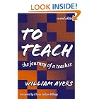 Click here to buy To Teach: The Journey of a Teacher by  William Ayers and Gloria Ladson-Billings.