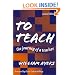 To Teach: The Journey of a Teacher
