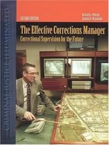 The Effective Corrections Manager: Correctional Supervision for the Future The Effective Corrections Manager: Correctional Supervision for the Future
