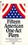 Fifteen American One Act Plays (Anta Series of Distinguished Plays)