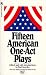 Book Fifteen American One Act Plays (Anta Series of Distinuguished Plays)