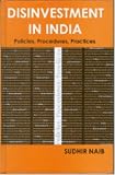 Disinvestment in India: Policies, Procedures, Practices