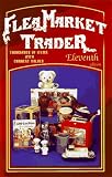 Flea Market Trader: Thousands of Items with Current Values (11th ed)