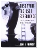 Observing the User Experience: A Practitioner's Guide to User Research