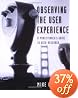 Observing the User Experience: A Practitioner's Guide to User Research