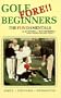 Golf Fore Beginners: The Fundamentals