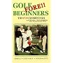Golf Fore Beginners: The Fundamentals