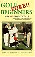 Golf Fore Beginners: The Fundamentals