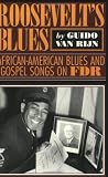 Roosevelts Blues: African American Blues and Gospel Songs on FDR (American Made Music Series)