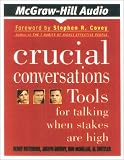 Crucial Conversations: Tools for Talking When Stakes are High
