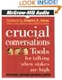 Crucial Conversations: Tools for Talking When Stakes Are High