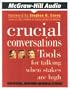 Crucial Conversations: Tools for Talking When Stakes are High