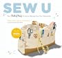 Sew U: The Built by Wendy Guide to Making Your Own Wardrobe