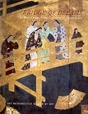 Bridge of Dreams : The Mary Griggs Burke Collection of Japanese Art
