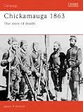 Chickamauga, 1863: The River of Death (Osprey Military Campaign)