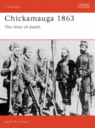 Chickamauga, 1863: The River of Death (Osprey Military Campaign)