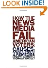 How the News Media Fail American Voters