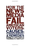 How the News Media Fail American Voters