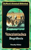 Venezianisches Begr&auml;bnis [sc5t] ( DuMont&acute;s Kriminal-Bibliothek Nr - 1074 ) - Timothy Holme