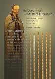 The Dynamics of Masters Literature: Early Chinese Thought from Confucius to Han Feizi (Harvard-Yenching Institute Monograph)