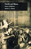 Health and Illness
 Images of Difference (Picturing History),
Sander L. Gilman