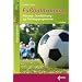 Fu�balltraining: Planung - Durchf�hrung - 144 Trainingsprogramme