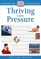 Thriving Under Pressure (Essential Lifeskills)