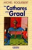 CATHARES ET LE GRAAL (LES)