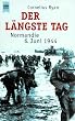 Der l�ngste Tag. Normandie: 6. Juni 1944.