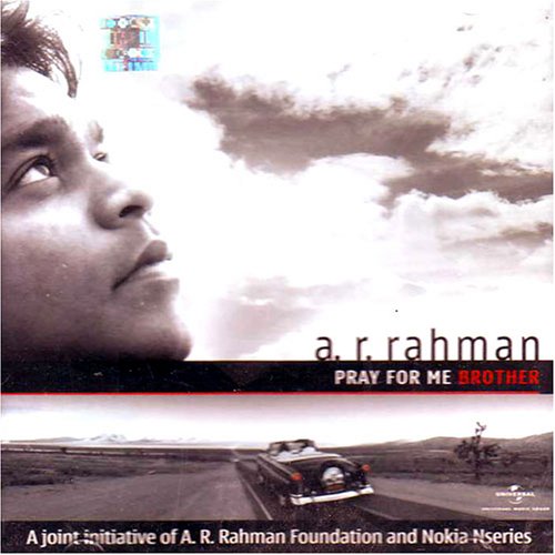 A.R.RAHMAN - A.R.rahman-pray for me brother-a joint intiative of A.R.rahman foundation and nokia nseries - Zortam Music