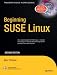Book cover of Beginning SUSE Linux (Beginning: from Novice to Professional).