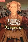 Die weise Frau - Philippa Gregory