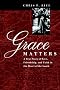 Grace Matters: A True Story of Race, Friendship, and Faith in the Heart of the South Grace Matters: A True Story of Race, Friendship, and Faith in the Heart of the South