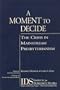 A Moment to Decide : The Crisis in Mainstream Presbyterianism (Denominational Studies Series)