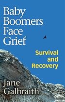 Baby Boomers Face Grief: Survival and Recovery
