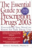 The Essential Guide to Prescription Drugs 2003 (Essential Guide to Prescription Drugs)