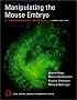 Manipulating the Mouse Embryo: A Laboratory Manual