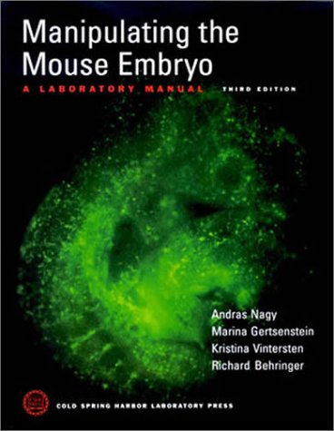 Manipulating the Mouse Embryo: A Laboratory Manual (Manual)