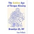 The Golden Age of Tongue Kissing: Brooklyn 23, Ny