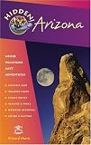 Hidden Arizona: Including Phoenix, Tucson, Sedona, and the Grand Canyon (Hidden Arizona)
