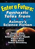 Enter A Future: Fantastic Tales from Asimov's Science Fiction