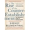 The Rise of the Counter-Establishment: The Conservative Ascent to Political Power
