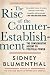 The Rise of the Counter-Establ...