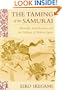The Taming of the Samurai: Honorific Individualism and the Making of Modern Japan