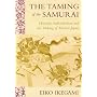The Taming of the Samurai: Honorific Individualism&hellip by Eiko Ikegami