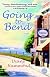 Going to Bend: A Novel